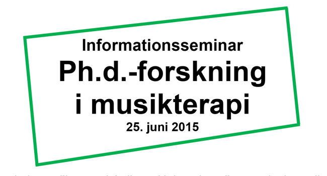 Informationsseminar: Ph.d.-forskning i musikterapi