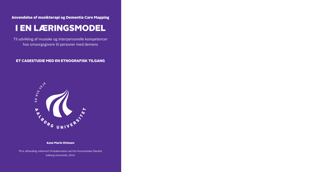 Ph.d.-afhandling: Aase Marie Ottesen: Anvendelse af musikterapi og Dementia Care Mapping i en læringsmodel... Ph.d.-afhandling: Aase Marie Ottesen: Anvendelse af musikterapi og Dementia Care Mapping i en læringsmodel...